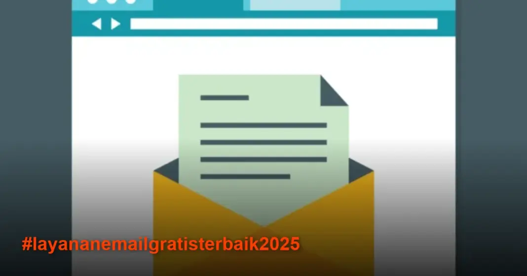 Daftar Layanan Email Gratis Terbaik 2025 di Luar Gmail & Outlook