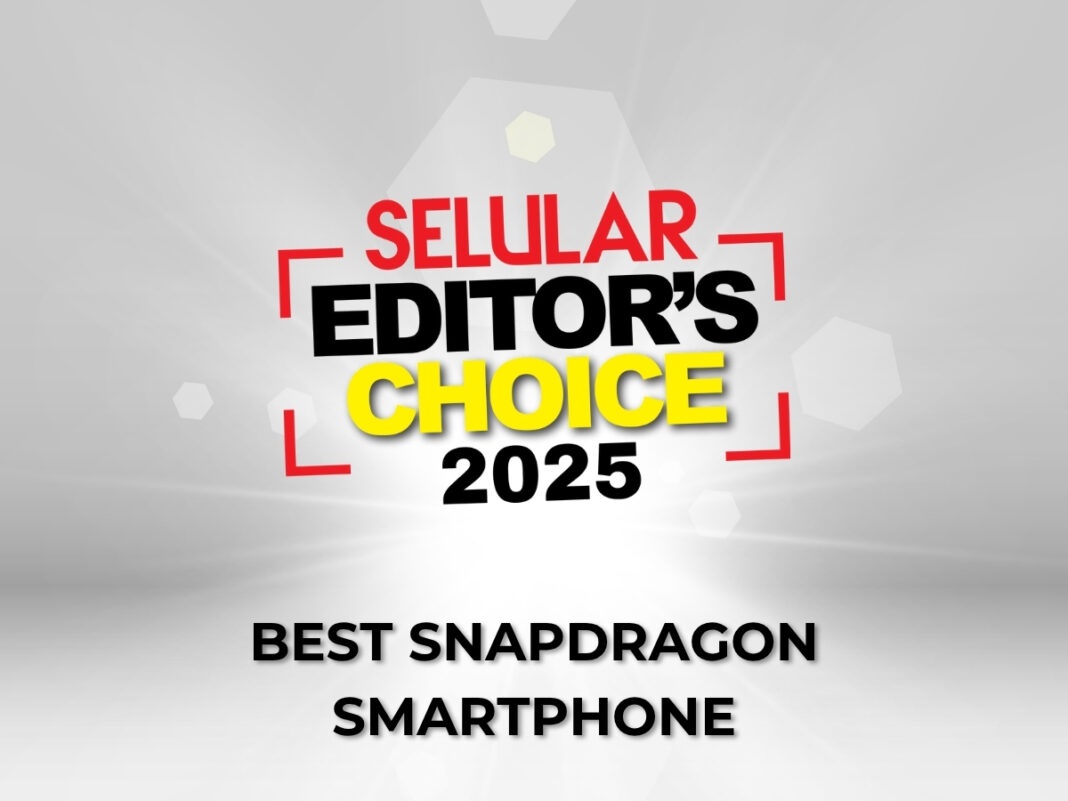 Selular Editor’s Choice 2025: Best Snapdragon Smartphone